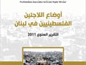 Situation of the Palestinian Refugees in Lebanon - Annual Report 2011